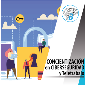 Técnicas de Concientización en Ciberseguridad y Teletrabajo