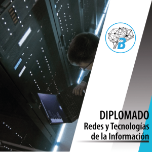 Diplomado Redes y Tecnologías de la Información