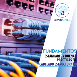 Fundamentos, Estándares y Buenas Prácticas en Cableado Estructurado