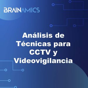 Análisis de Técnicas para CCTV y Videovigilancia IP